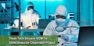 $12M Texas Semiconductor Innovation Fund Grant Awarded To Texas Tech University
