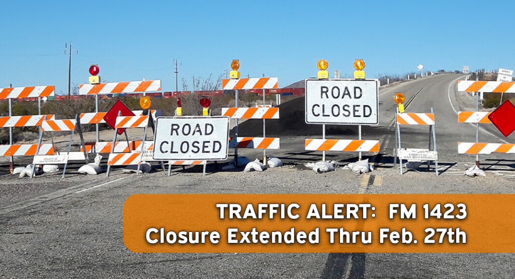 TRAFFIC ALERT- FM 1423 Closure Extended Thru Feb. 27th