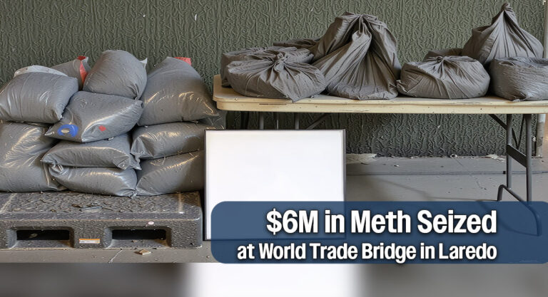 CBP Officers Seize Nearly $6M in Meth at World Trade Bridge