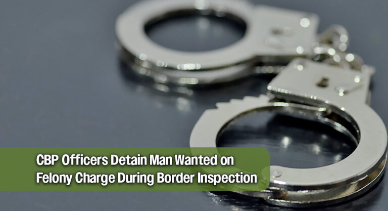 Laredo CBP Intercepts Louisiana Fugitive During Port Screening