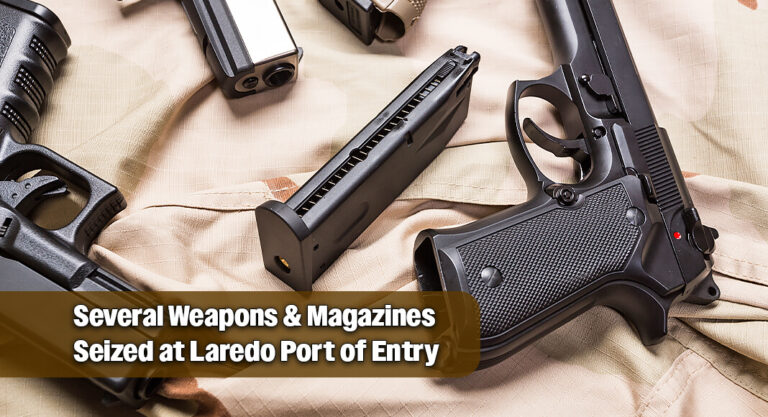 CBP Officers Seize Significant Cache of Weapons, Magazines at Laredo Port of Entry
