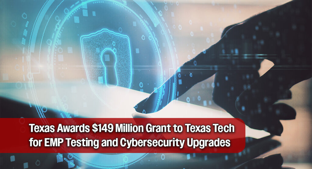 Governor Announces $149 Million Cybersecurity Grant To Texas Tech University