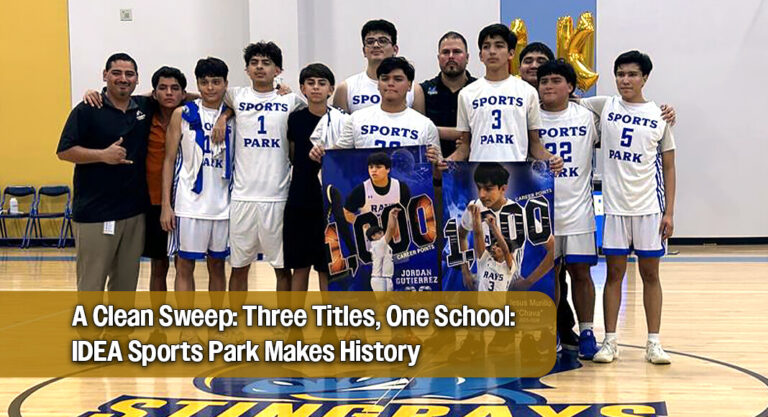 IDEA Sports Park Sweeps UIL 32‑3A with Historic “Triple Crown” Basketball Titles