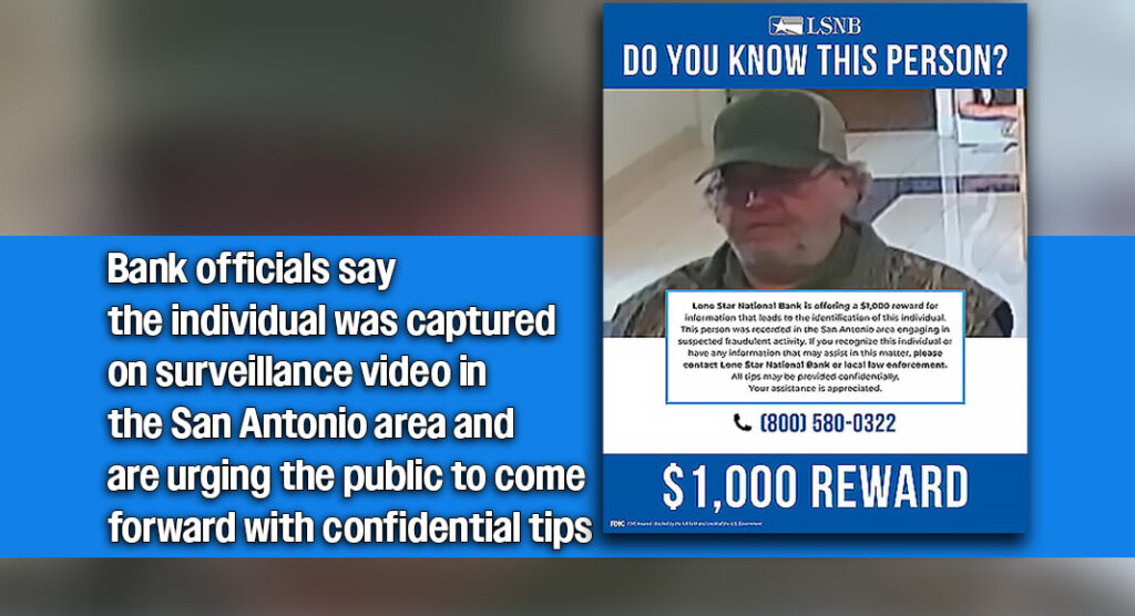 Lone Star National Bank Offers $1,000 Reward in Fraud Investigation