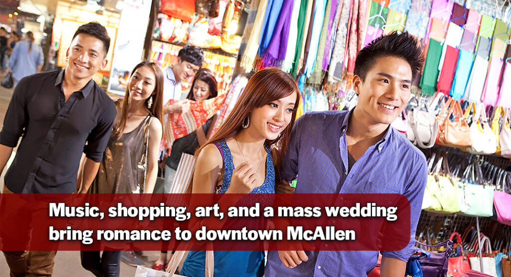 Downtown McAllen to Host Valentine’s Day Market and Mass Wedding