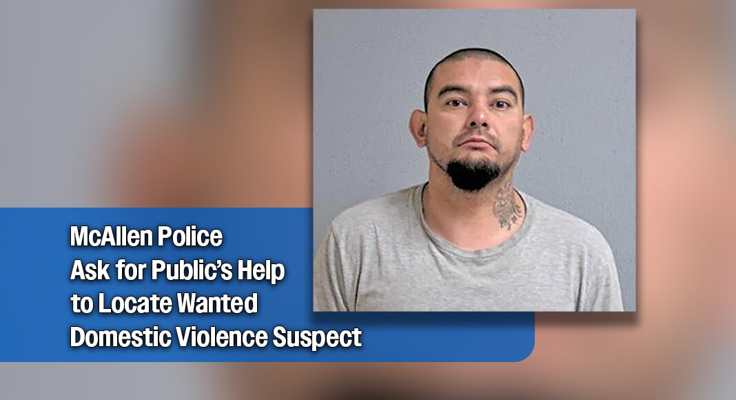 McAllen Police Officers are asking for the public’s assistance in locating Severo Daniel Montemayor. HCSO booking photo, Aug 2024, Courtesy of McAllen Police Department