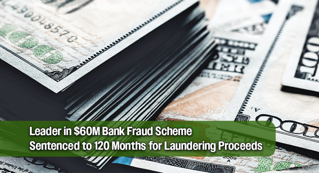 Houston Resident Sentenced to 10 Years for Laundering Proceeds from $60M Fraud Scheme