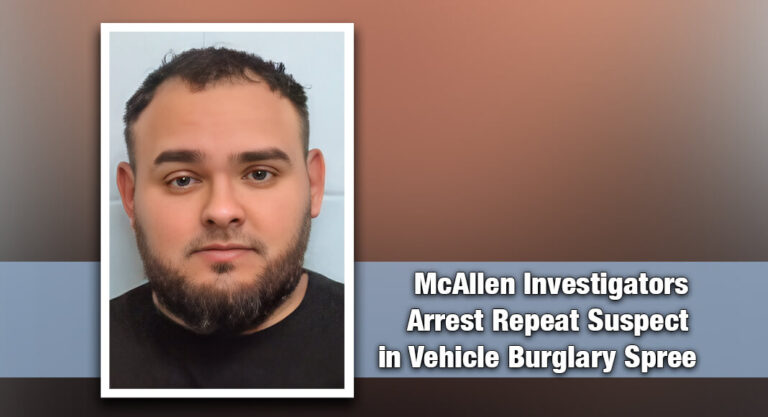 McAllen Police Tie Suspect to Multiple Vehicle Break‑Ins, Additional Charges Filed