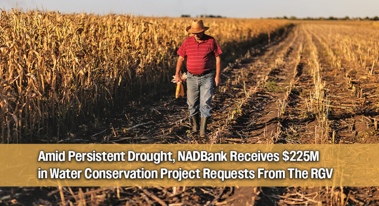 NADBank Water Resiliency Fund Draws 21 Project Requests from the RGV Totaling $225 Million