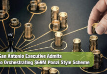 San Antonio Investment Firm CEO Admits to $69.5M Fraud Scheme