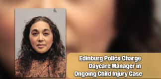 Daycare Manager Arrested as Edinburg PD Probes Child Injury Case