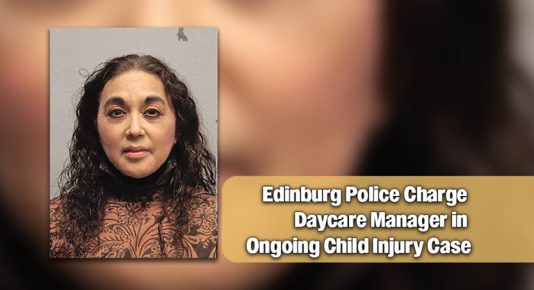Daycare Manager Arrested as Edinburg PD Probes Child Injury Case