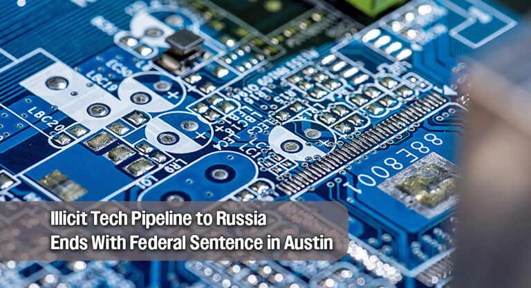 Bulgarian Citizen Gets 38 Months Time Served for Illicit Shipment of U.S. Tech to Russia