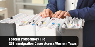 U.S. Attorney’s Office Announces 231 New Immigration Cases in Western District of Texas