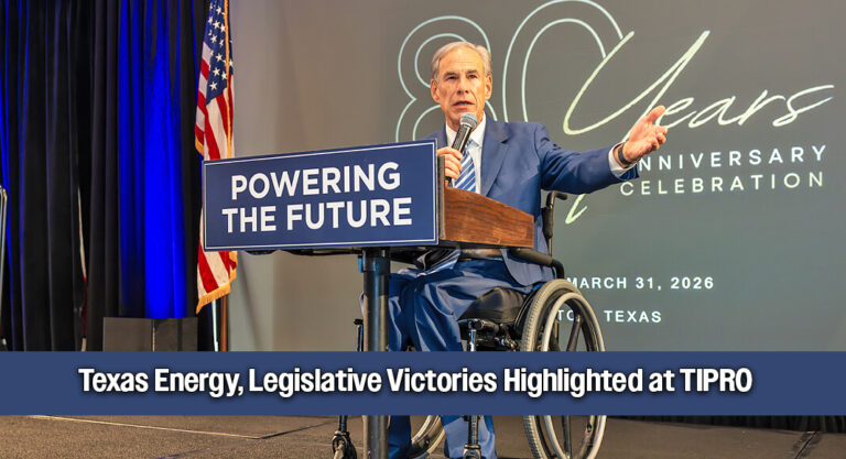 Governor Abbott Highlights Policy Wins, Energy Growth in Address to TIPRO