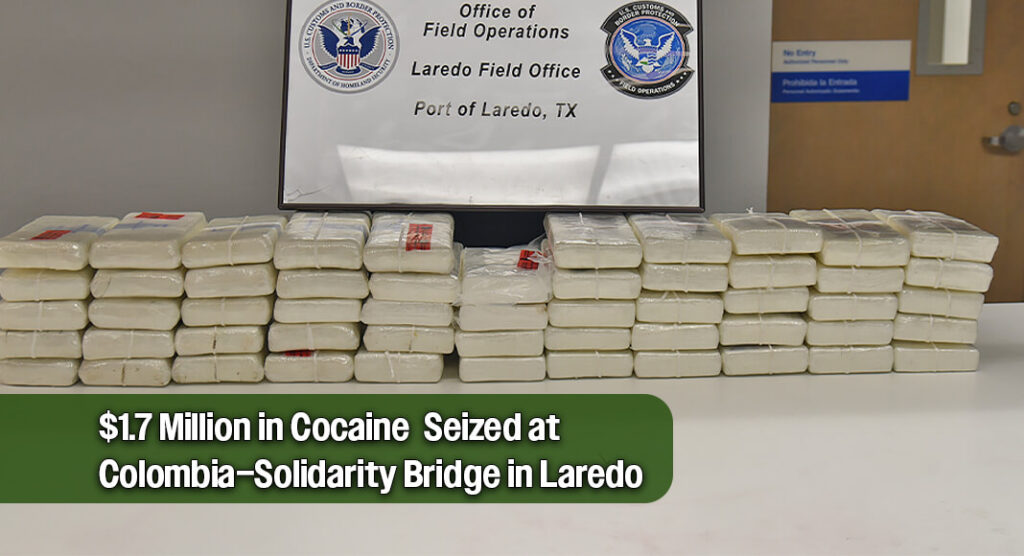 CBP Seizes $1.7 Million in Cocaine at Colombia–Solidarity Bridge in Laredo