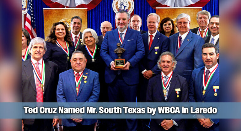 Ted Cruz Named Mr. South Texas by WBCA in Laredo