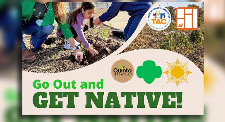 McAllen Public Library Launches “Go Out and Get Native!” Teen Naturalist Program, March 21st