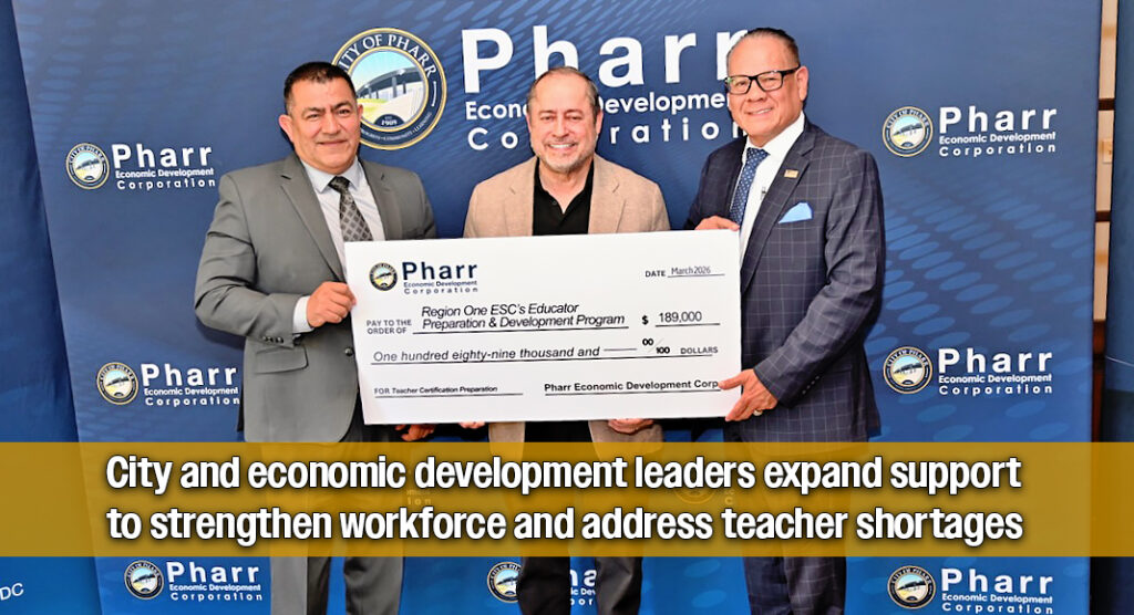 Pharr, Pharr EDC Invests in Future Educators Through Major Certification Initiative