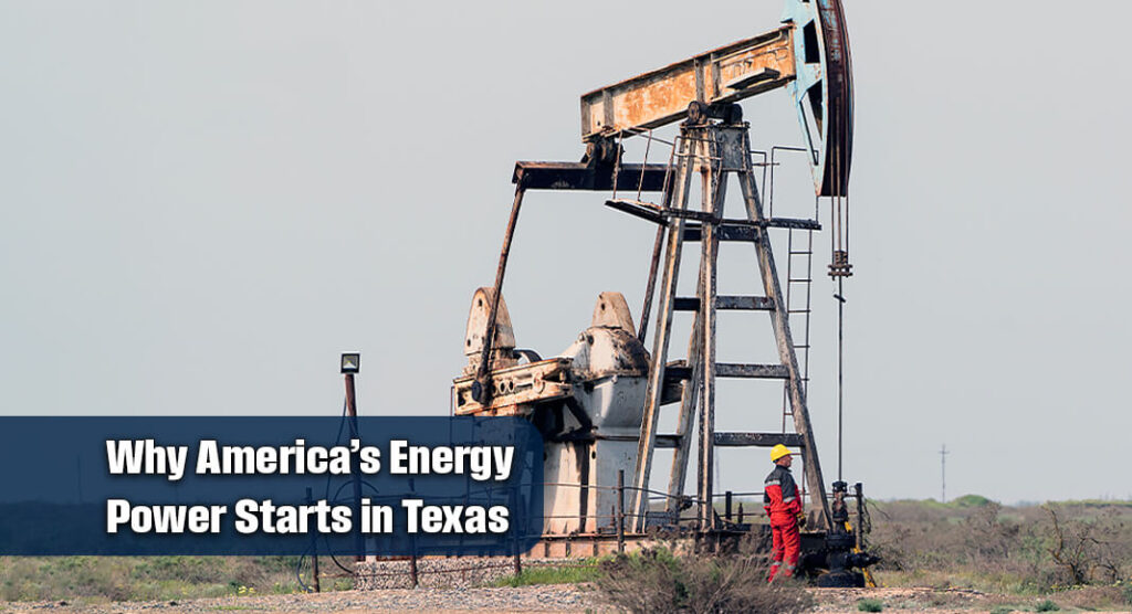 Texas Drives American Energy Security in a Volatile World