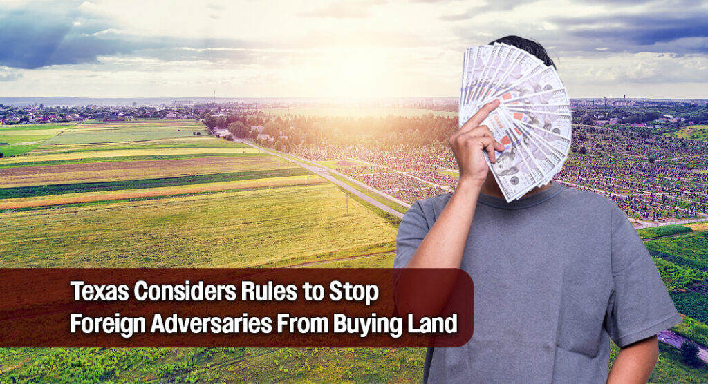 The Texas Legislature passed SB 17 during the 89th Legislative session, and the law took effect on September 1, 2025. The statute restricts the purchase or acquisition of real property by certain individuals and entities from designated adversarial nations, including China, Russia, Iran, and North Korea. It aims to mitigate national security risks and protect Texas land and critical infrastructure from foreign threats. Image for illustration purposes