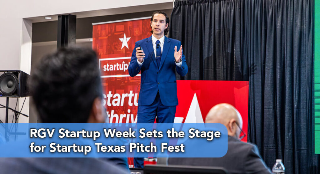 RGV Startup Week to Host Startup Texas Pitch Fest Showcasing Accelerator Startups, April 29th