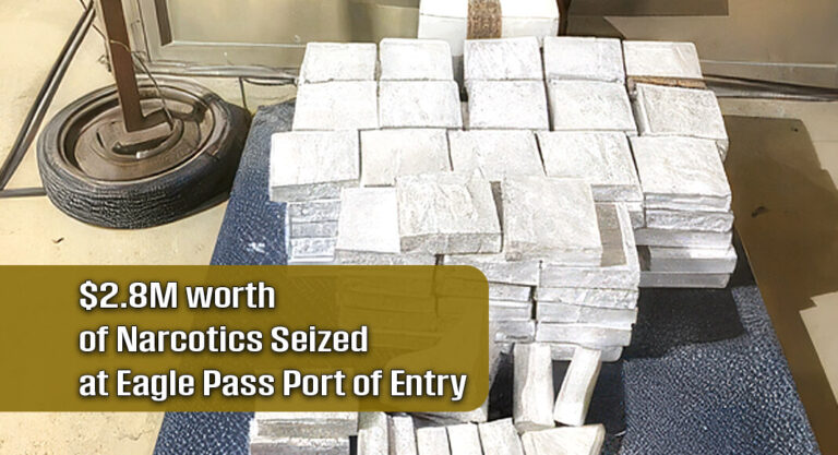 $2.8M worth of Narcotics Intercepted at Eagle Pass Port of Entry