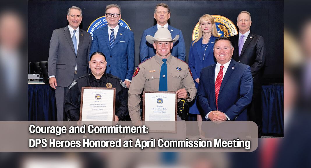 The Public Safety Commission (PSC), along with Texas Department of Public Safety (DPS) Colonel Freeman F. Martin, recognized the incredible service of several Texans at the April PSC meeting this morning at DPS Headquarters in Austin. Photo: Texas DPS
