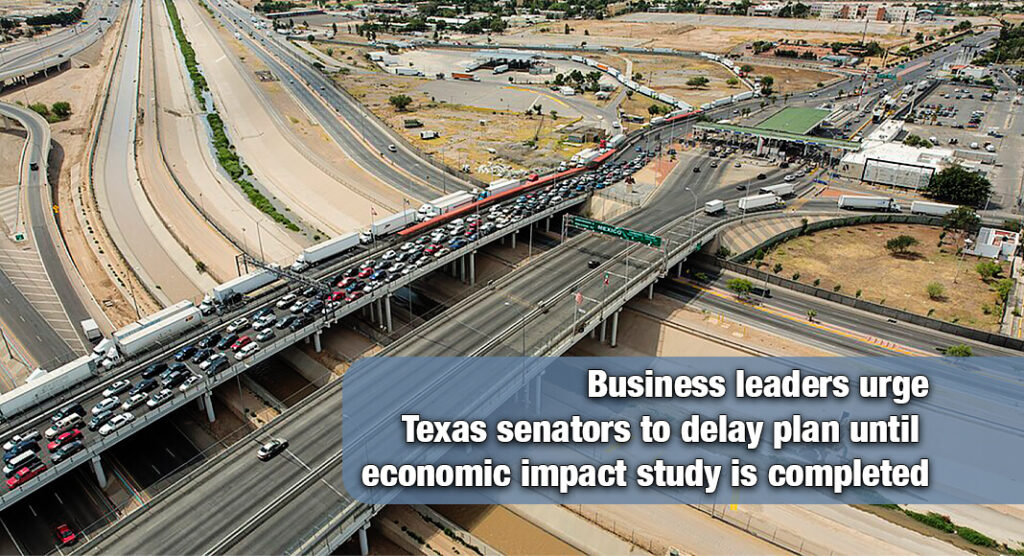 Texas Business Leaders Warn of Economic Risks from Proposed Changes to El Paso’s Bridge of the Americas