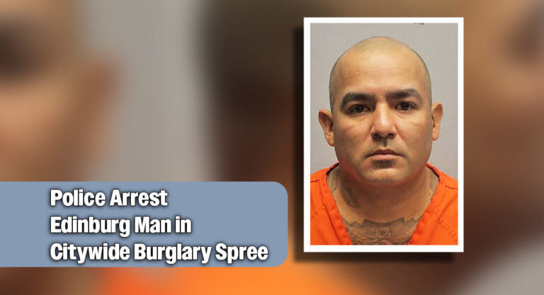Edinburg PD Arrests Suspect for Multiple Burglaries