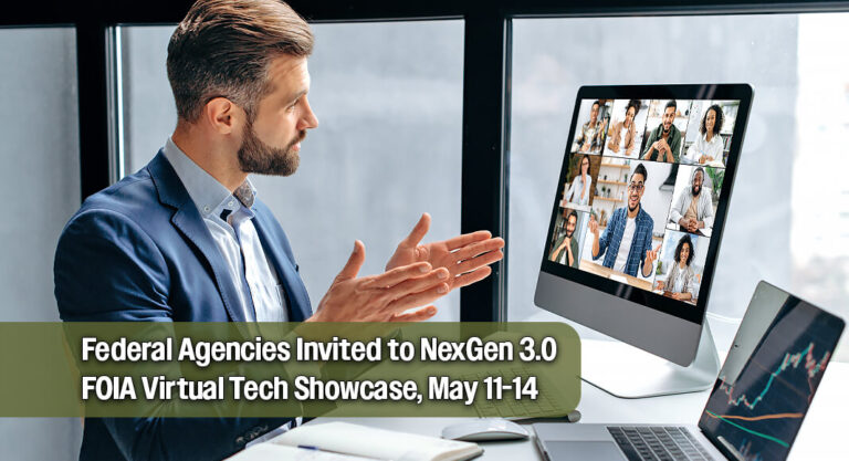 Register Now for the NexGen 3.0 FOIA Virtual Tech Showcase for Federal Agencies, May 11-14