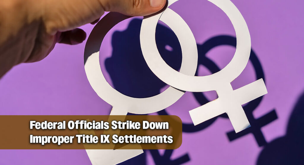 Education Department Withdraws Unlawful Title IX Settlement Agreements