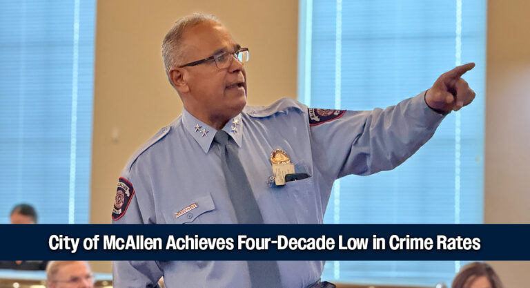 McAllen’s Proactive Policing Delivers Historic Crime Reduction