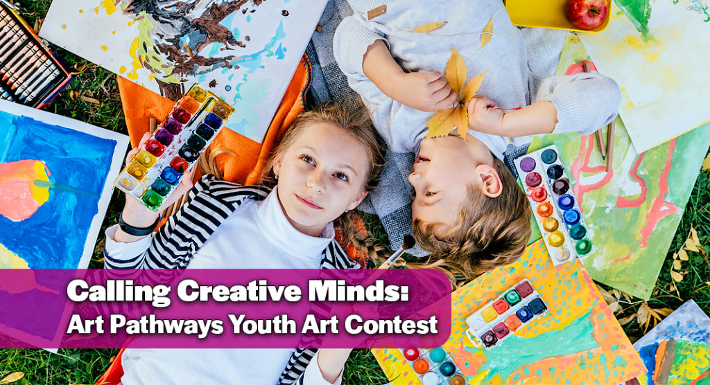 Art Pathways Contest Invites Young Artists to Create and Imagine, April 7th