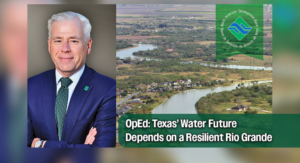 OpEd: Texas’ Water Future Depends on a Resilient Rio Grande 