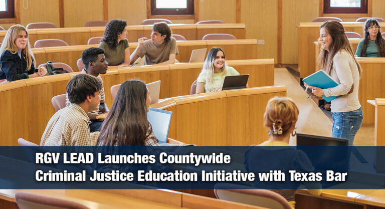 RGV LEAD Launches Criminal Justice Education Pipeline