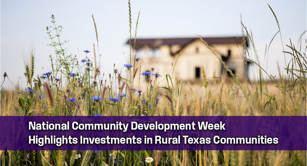 National Community Development Week Spotlights CDBG Success in Rural Texas