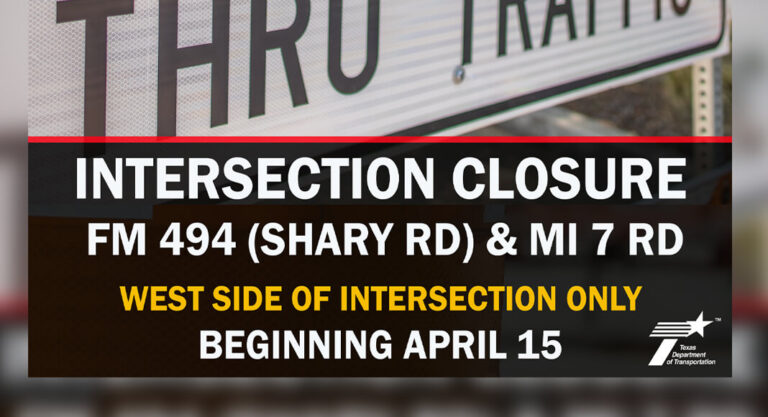TRAFFIC ALERT: FM 494 (Shary Road) & Mile 7, Starting April 15th