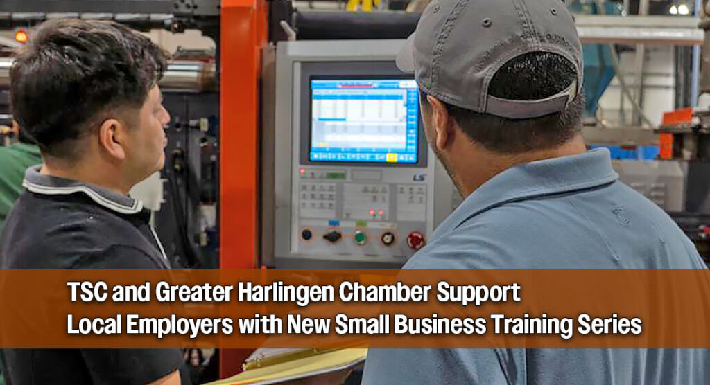 TSC Partners with Greater Harlingen Chamber to Expand Small Business Training Opportunities