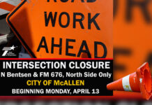 TRAFFIC ALERT: N. Bentsen Rd/FM 676 (Auburn Ave.) Closure in McAllen, Starting April 13th