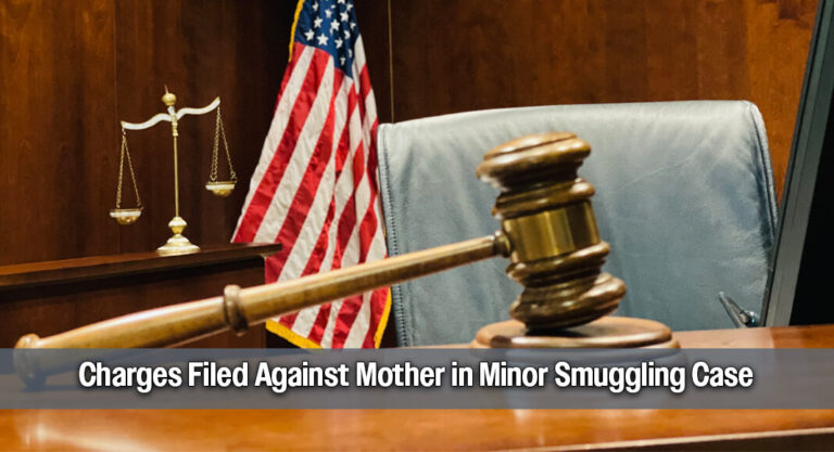 Border Authorities Arrest Mother for Alleged Smuggling of Minor Child