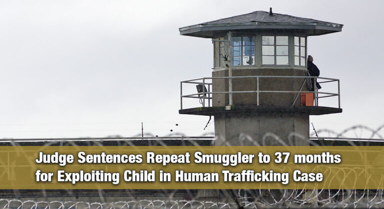 Repeat Smuggler Sentenced for Using Minor in Chinese Migrant Scheme