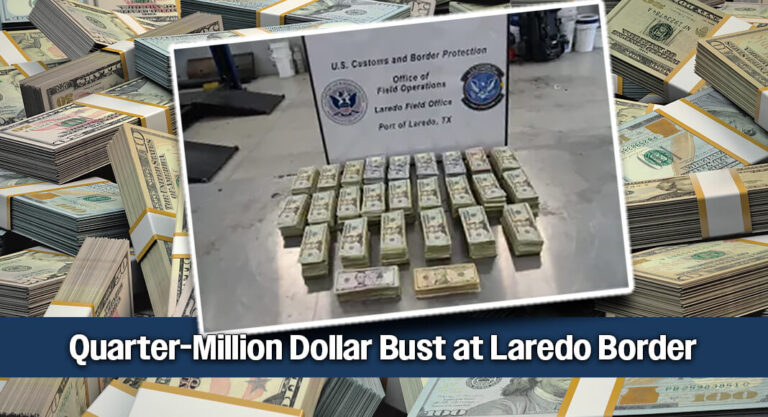 Laredo CBP Seizes $250K in Unreported Cash at the Border