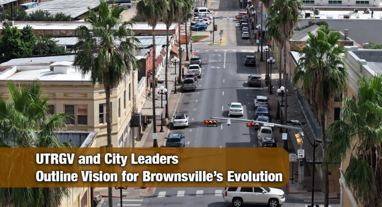 Brownsville and UTRGV Task Force Unveils Roadmap for the Future