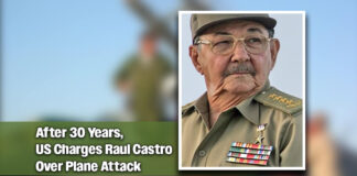 U.S. Unseals Indictment Against Raul Castro for 1996 Shoot-Down of unarmed U.S. civilian aircraft
