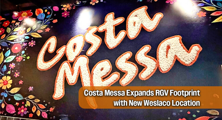 Costa Messa’s Weslaco Location, Marking Continued Growth in the RGV