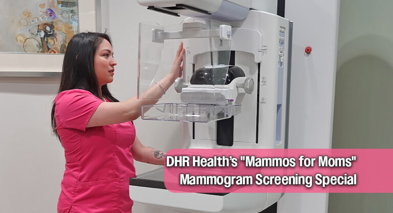 Celebrate Mom with a Health Check: DHR Health’s “Mammos for Moms” Mammogram Screening Special