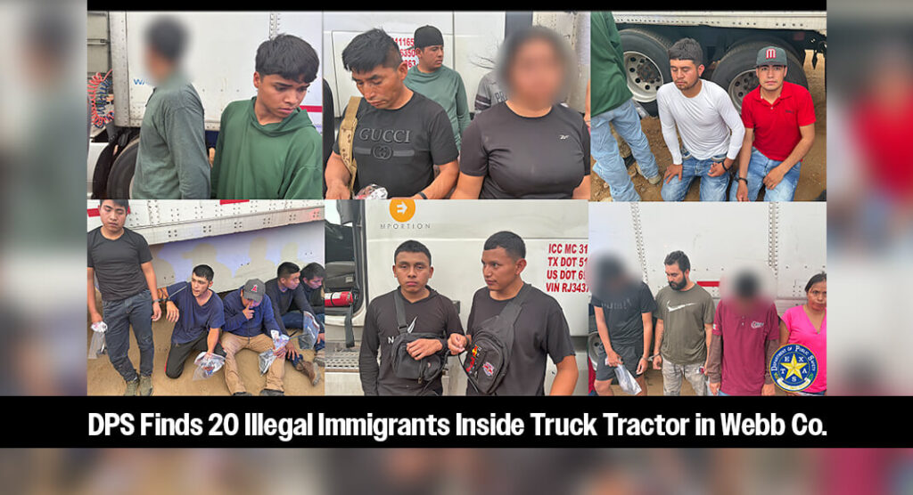 DPS Finds 20 Illegal Immigrants Inside Truck Tractor in Webb Co.