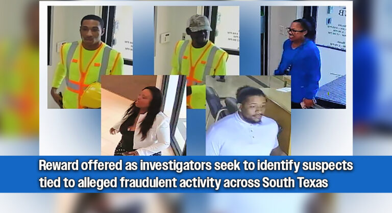 Lone Star National Bank Seeks Public’s Help Identifying Five Suspects in Fraud Investigation