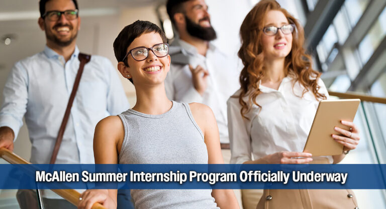McAllen Kicks Off 10-Week Paid Summer Internship Program